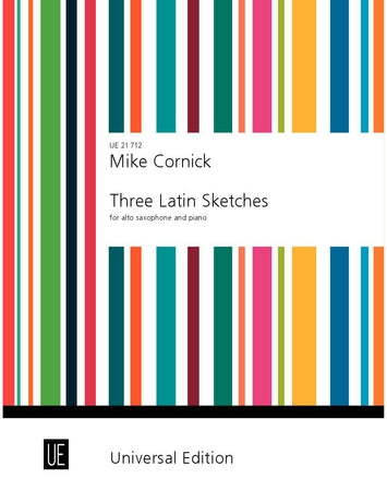 Mike Cornick: Three Latin Sketches For Alto Saxophone