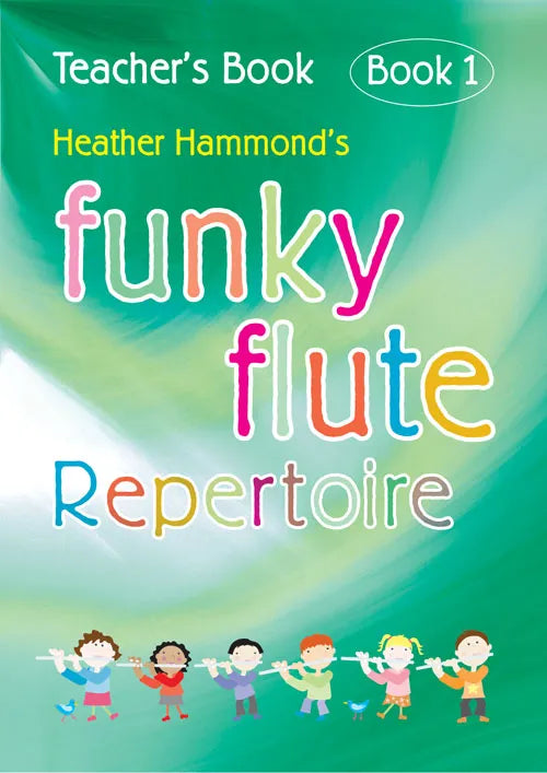 Heather Hammond's: Teachers's Book Funky Flute Repertoire Book 1