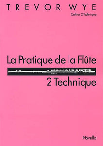 Trevor Wye: La Pratique De La Flute - 2 Technique