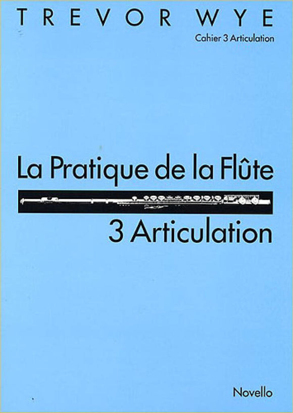 Trevor Wye: La Pratique De La Flute 3 Articulation