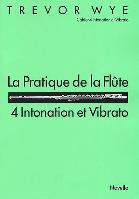Trevor Wye: La Pratique De La Flute 4 Intonation Et Vibrato