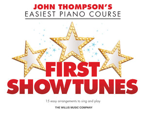 John Thompson's Easiest Piano Course: First Showtunes