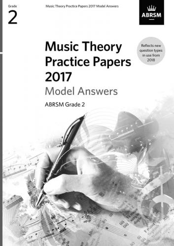 ABRSM: Music Theory Practice Papers Model Answers 2017  Grade 2