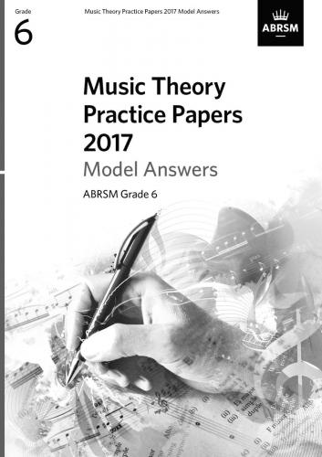 ABRSM: Music Theory Practice Papers Model Answers 2017  Grade 6