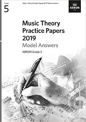 ABRSM: Music Theory Practice Papers 2019 Model Answers Grade 5