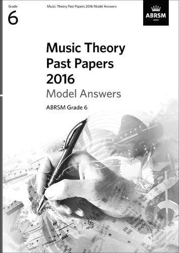 ABRSM: Music Theory Past Papers Model Answers 2016 Grade 6