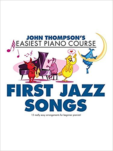 John Thompson's Easiest Piano Course: First Jazz Songs
