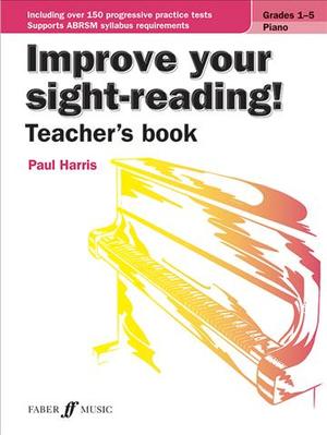 Paul Harris: Improve Your Sight-Reading! Teacher's Book Piano Grades 1-5 (Piano Solo)