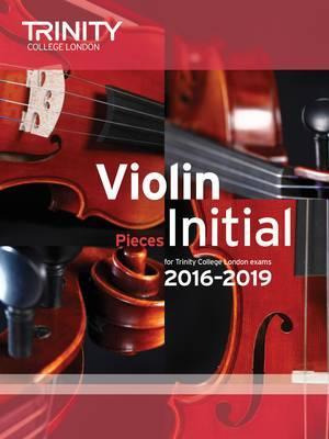 Trinity College London: Violin Exam Pieces Initial (2016-2019) (SCORE & PART)