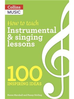 How To Teach Instrumental & Singing Lessons: 100 Inspiring Ideas