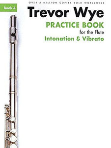 Trevor Wye: Practice Book For The Flute Book 4 - Intonation And Vibrato