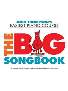 John Thompson's Easiest Piano Course: The Big Songbook