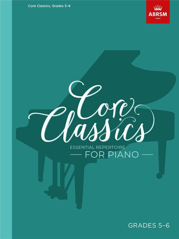 ABRSM: Core Classics Grades 5-6 Piano Solo
