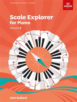 ABRSM:  Scale Explorer For Piano Grade 5