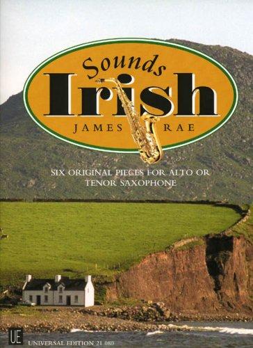 James Rae: Sounds Irish (Six Original Pieces For Alto Or Tenor Saxophone)