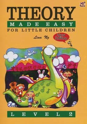 Lina Ng: Theory Made Easy For Little Children Level 2 (New Edition)