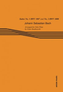 J.S. Bach: Suites No. 1 BWV 1007 And No.2 BWV 1008 (Flute)