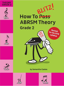 How To Blitz! ABRSM Theory Grade 2 (2018 Revised Edition)