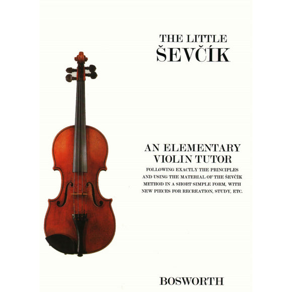 Otakar Sevcik: The Little Sevcik An Elementary Violin Tutor