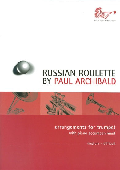 Paul Archibald: Russian Roulette For Trumpet