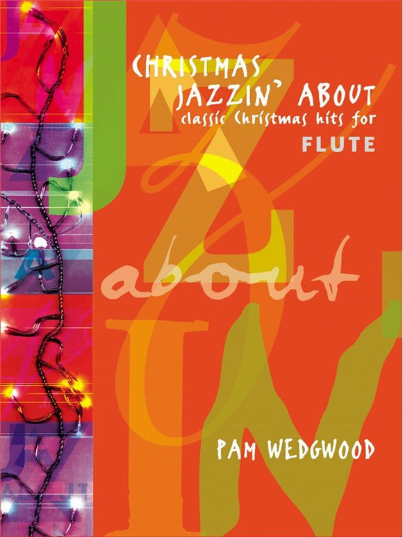 Pam Wedgwood: Christmas Jazzin' About For Flute