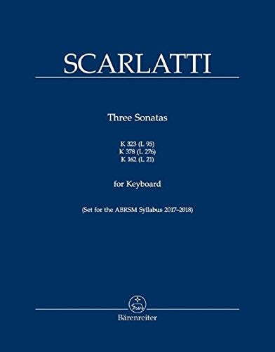 Domenico Scarlatti: Three Sonatas For Keyboard K.323 (L 95), K.378 (L 276), K. 162 (L 21)