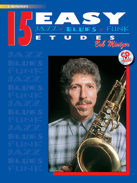 Bob Mintzer: 15 Easy Jazz Blues Funk Etudes E Flat Instruments