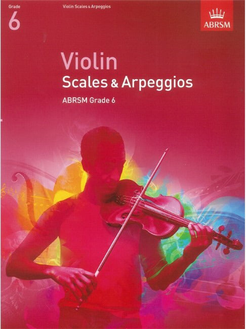 ABRSM: Violin Scales And Arpeggios Grade 6