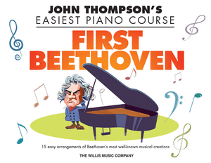 John Thompson's Easiest Piano Course: First Beethoven