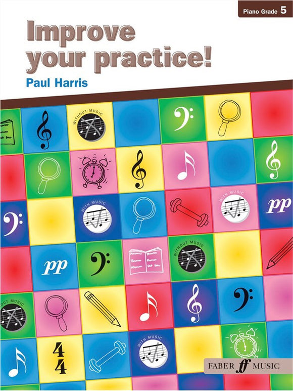 Paul Harris: Improve Your Practice! Piano Grade 5