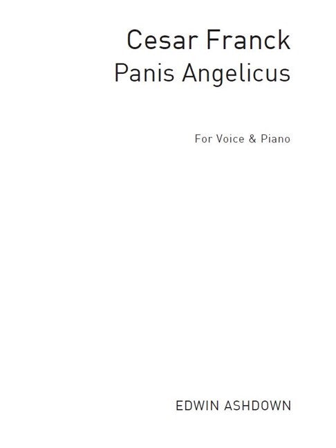 Cesar Franck: Panis Angelicus (Voice & Piano)