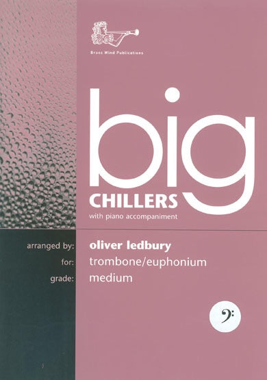 Big Chillers For Trombone Bass Clef (With Piano Accompaniment)