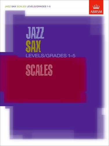 ABRSM: Jazz Saxophone Scales Levels/Grades 1-5