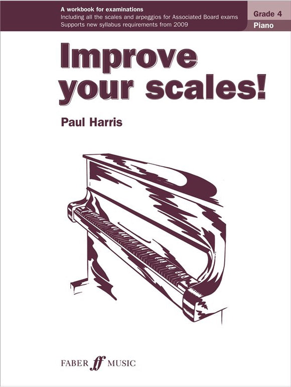 Paul Harris: Improve Your Scales! Piano Grade 4