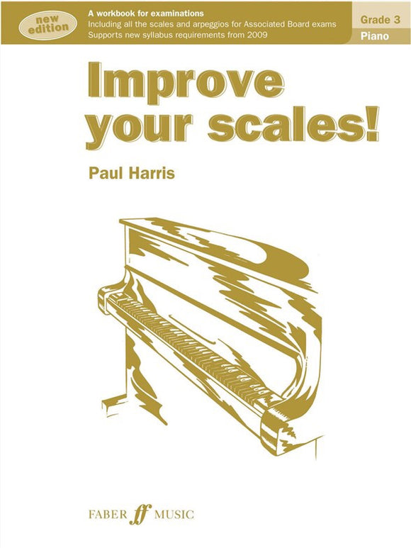 Paul Harris: Improve Your Scales! Piano Grade 3