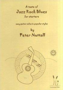 Peter Nuttall: A Taste Of Jazz Rock Blues For Starters