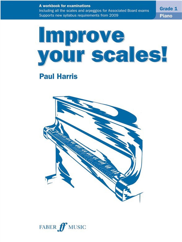 Paul Harris: Improve Your Scales! Piano Grade 1