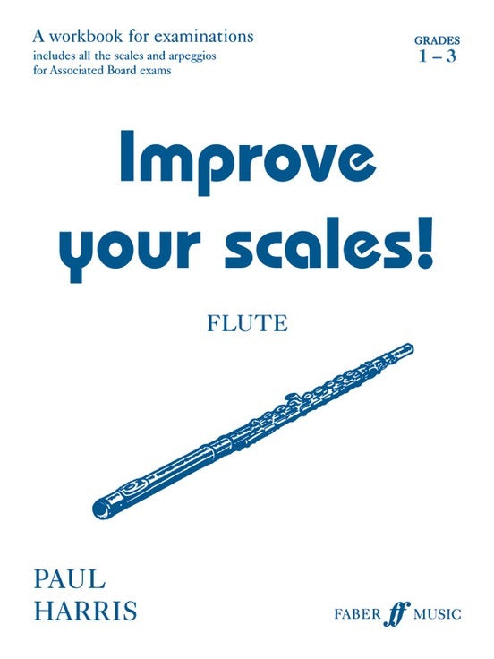 Paul Harris: Improve Your Scales! Flute Grades 1-3