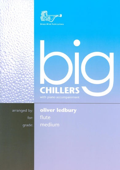 Oliver Ledbury: Big Chillers For Flute With Piano Accompaniment