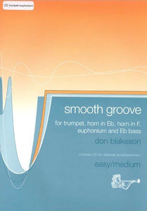 Don Blakeson: Smooth Groove (Trumpet/E Flat Horn / F Horn/ T.C. Euphonium / E Flat Bass)