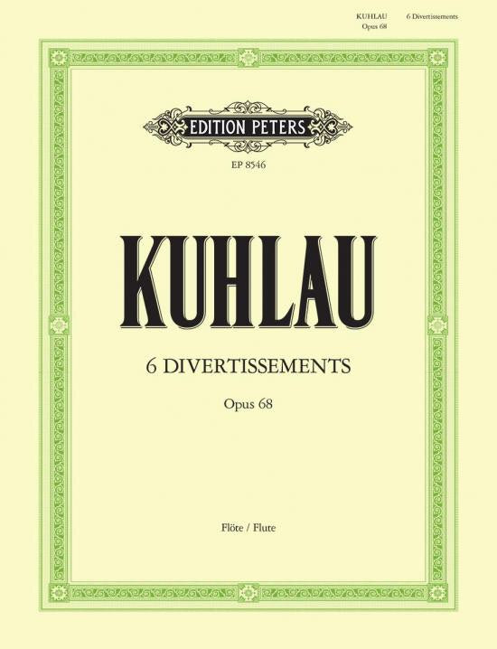 Friedrich Kuhlau: 6 Divertissements Opus 68 (Flute)