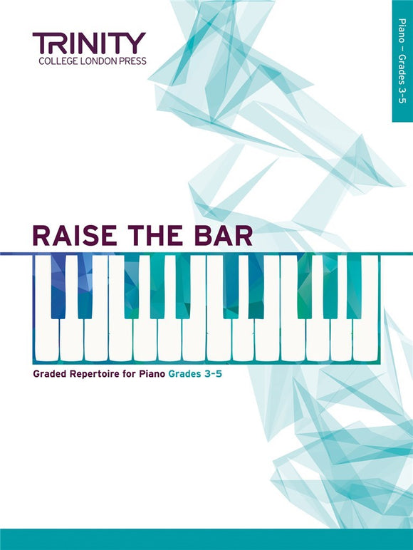 Trinity College London: Raise The Bar Grade 3-5 Piano Solo