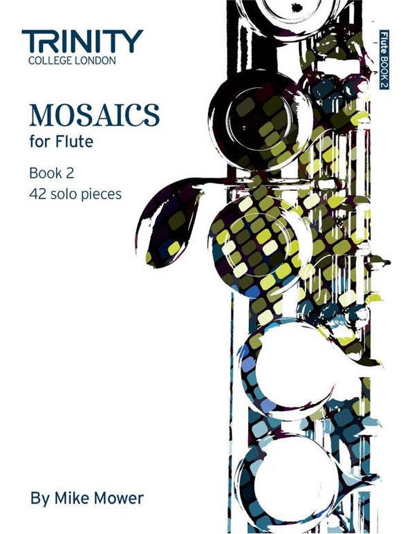 Trinity College London: Mosaics Flute Book 2 (Grades 6-8)