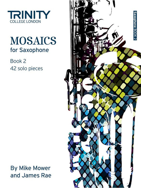 Trinity College London: Mosaics Saxophone Book 2 (Grades 6-8)